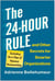 The 24-Hour Rule and Other Secrets for Smarter Organizations - Including the 6 Steps of Dynamic Documentation