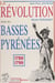 La Révolution dans le département des Basses-Pyrénées : 1789-1799