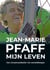 Jean-Marie Pfaff: Mijn leven - Van straatvoetballer tot wereldkeeper