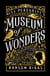 Miss Peregrine's Museum of Wonders - An Indispensable Guide to the Dangers and Delights of the Peculiar World for the Instruction of New Arrivals