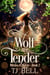 Wolf Me Tender - Witches and Wolves, #2