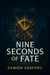 Nine Seconds of Fate
