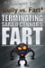 Bully vs. Fart 4: Terminating Sara O'Connor's Fart - Bully vs. Fart, #4