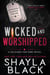 Wicked and Worshipped (One-Mile & Brea: The Complete Duet) - Wicked Lovers: Soldiers For Hire, #2.5