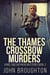 The Thames Crossbow Murders - Vance And Shepherd Mysteries, #3