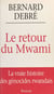 Le retour du Mwami : la vraie histoire des génocides rwandais