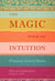 The Magic Path of Intuition