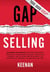 Gap Selling: Den Kunden zum Ja bringen: Wie problembezogenes Verkaufen den Umsatz steigert, indem es alles verändert, was Sie über Beziehungen, das Überwinden von Einwänden, das Abschließen und den