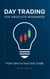 Day Trading for Absolute Beginners: From Zero to Your  First Trade