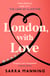 London, With Love - The unforgettable romantic comedy about two people whose lives keep crossing that's nostalgic, captivating, sweet and emotional