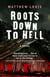 Roots Down to Hell