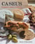Caseus Fromagerie Bistro Cookbook - Every Cheese Has a Story