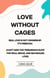 Love without Cages