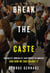 Break the Caste - Inequality, Immobility, and Poverty in America and How We Can Change It