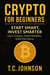 Crypto for Beginners - Start Smart, Invest Smarter