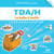 TDA/H :  La boîte à outils - TDA/H