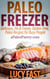 Paleo Freezer: Delicious, Fix & Freeze, Gluten-Free, Paleo Recipes for Busy People - Paleo Diet Solution Series