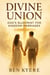 Divine Union: God’s Blueprint for Kingdom Marriages