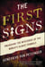 The First Signs - Unlocking the Mysteries of the World's Oldest Symbols