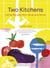 Two Kitchens - 120 Family Recipes from Sicily and Rome