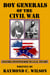 Boy Generals of the Civil War