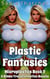 Plastic Fantasies: A Bimbo Transformation Novella - Microplastics, #2