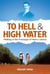 To Hell & High Water - Walking in the Footsteps of Henry Lawson