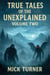 True Tales Of The Unexplained Volume Two