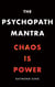 The Psychopath Mantra: Chaos is Power