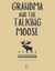 Grandma and the Talking Moose: Bilingual Norwegian-English Children’s Stories for Beginners