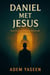 Daniel Met Jesus