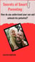 Secrets of Smart Parenting: How to Understand Your Child and Unleash His Potential