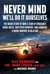 Never Mind, We'll Do It Ourselves - The Inside Story of How a Team of Renegades Broke Rules, Shattered Barriers, and Launched a Drone Warfare Revolution