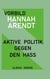 Vorbild Hannah Arendt - Aktive Politik gegen den Hass.