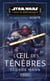 Star Wars - La Haute République Phase III Tome 1 : L'¿il des ténèbres