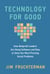 Technology for Good - How Nonprofit Leaders Are Using Software and Data to Solve Our Most Pressing Social Problems