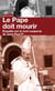 Le pape doit mourir - Enquête sur la mort suspecte de Jean Paul Ier