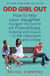 Odd Girl Out - How to help your daughter navigate the world of friendships, bullying and cliques - in the classroom and online