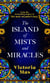 The Island of Mists and Miracles - From the bestselling author of The Mad Women’s Ball