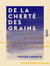 De la cherté des grains - Et des préjugés populaires qui déterminent des violences dans les temps de disettes