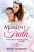 The Moment of Truth : A Christian Romance - Voice of an Angel, #2