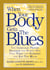 When Your Body Gets the Blues - The Clinically Proven Program for Women Who Feel Tired and Stressed and Eat Too Much