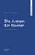 Die Armen: Ein Roman