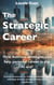 The Strategic Career: How Business Strategies Can Help a Personal Career in the AI Era?