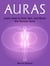 Auras: Learn How to Feel, See, and Read the Human Aura