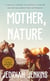 Mother, Nature - A 5,000 Mile Journey to Discover if a Mother and Son Can Survive Their Differences