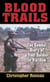 Blood Trails - The Combat Diary of a Foot Soldier in Vietnam