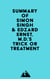 Summary of Simon Singh & Edzard Ernst, M.D.'s Trick or Treatment