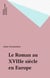 Le Roman au XVIIIe siècle en Europe