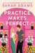 Practice Makes Perfect - The new friends-to-lovers rom-com from the author of the TikTok sensation, THE CHEAT SHEET!